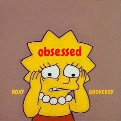Obsessed (Prod. 8ROKEBOY)