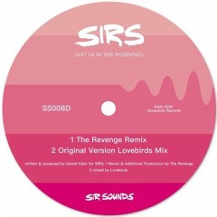 SIRS - Shit (4 In The Morning) Original Version Mixed By Lovebirds