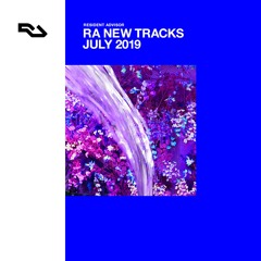 RA New Tracks: July 2019