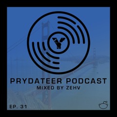 Prydateer Podcast #031 (07 - 15 - 19) [Mixed By Zehv]