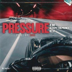 Pressure - KBK ft. SleepyThePrince & KEV