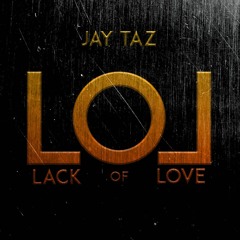 L.O.L (Lack Of Love) [prod. WavyBandz]