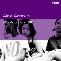 PREMIERE: Alex Arnout: Afrofuturism [Kwench Records]