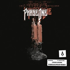 PhaseOne - Crash & Burn Ft. Northlane (Speared by Famous Spear)