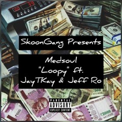 MEDSOUL x JEFF RO x JAYTKAY - LOOPY
