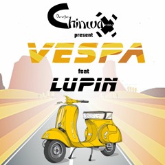 DJ Chinwax X Lupin - VESPA