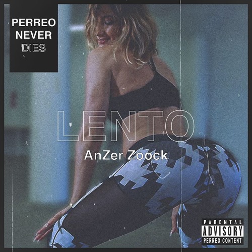 Lento [Perreo Never Dies Exclusive]