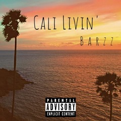 *New Single* Cali Livin' by Barzz