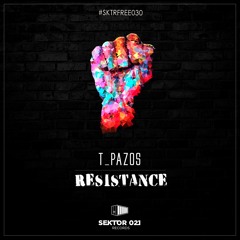 T_Pazos - Resistance (Original Mix) [#SKTRFREE030]