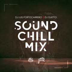 Dj Luis Portocarrero - Sound Chill Mix (Feat. Dj Guetto)