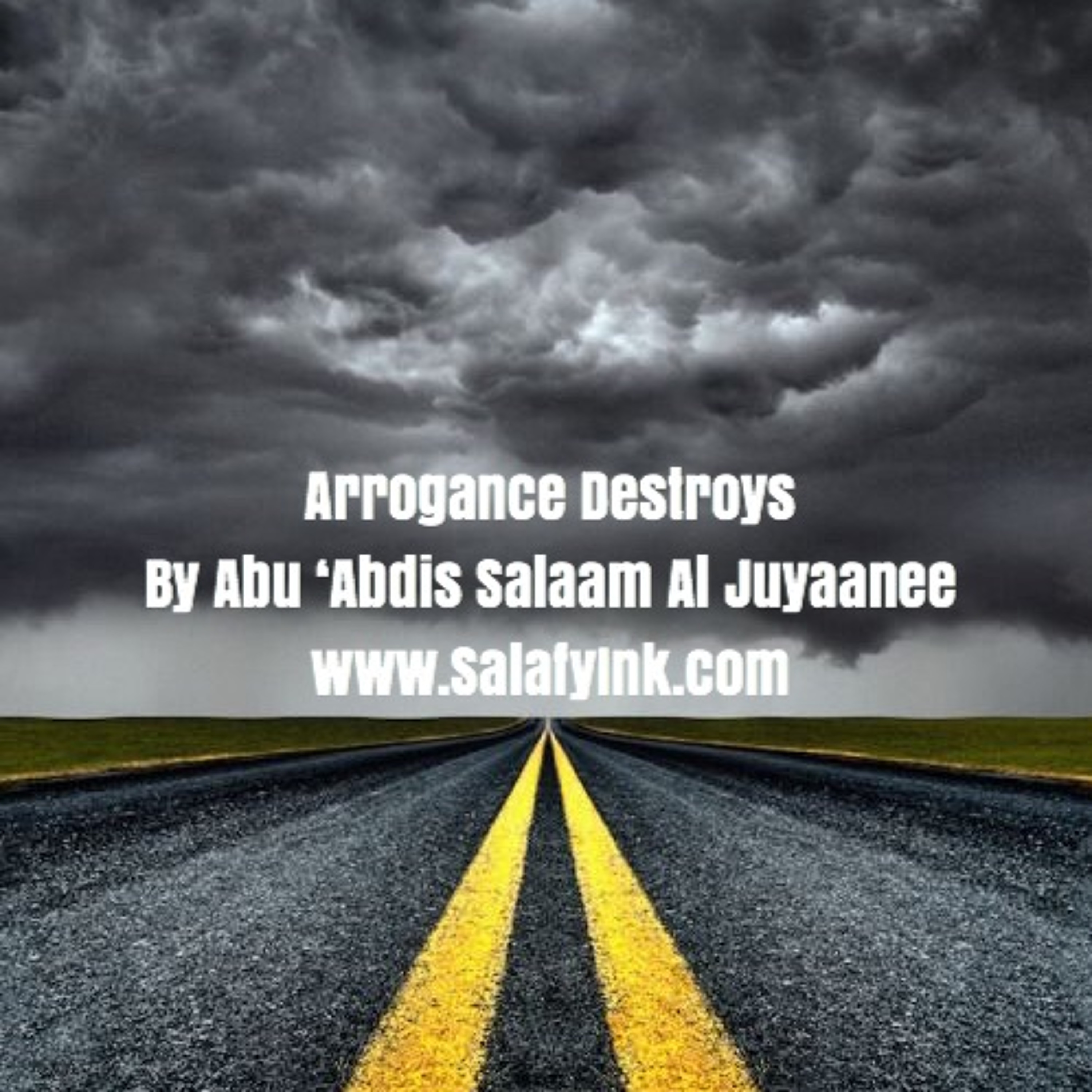 Arrogance Destroys By Abu ‘Abdis Salaam Al Juyaanee episode artwork