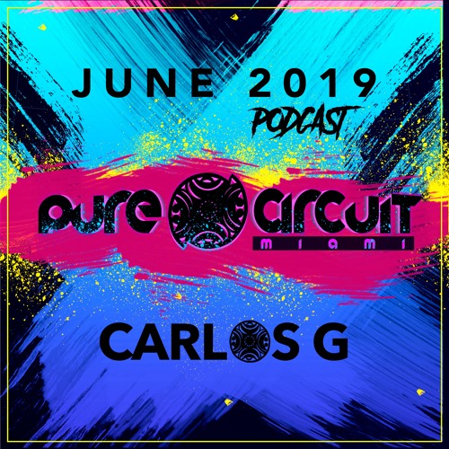 JUNE 2019 - PURE CIRCUIT MIAMI - PODCAST