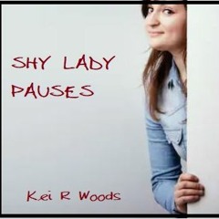 SHY LADY PAUSES