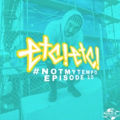#NOTMYTEMPO EP 10