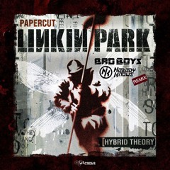 Linkin Park - Papercut (Bad Boys & Nobody Knows Remix) *FREE DL*