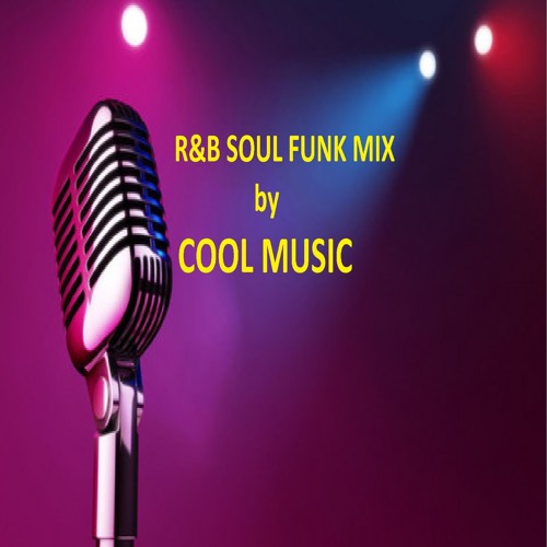 Stream R&B SOUL FUNK MIX By COOL MUSIC by cool music | Listen online for  free on SoundCloud
