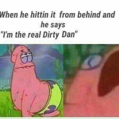 Dirty (Dan) Work