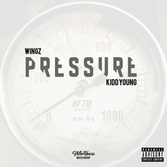 Kidd Young X Wingz - Pressure