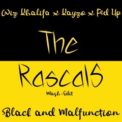 Wiz Khalifa x Kayzo x Fed Up - Black and Malfunction (The RascalS Mash-Edit)