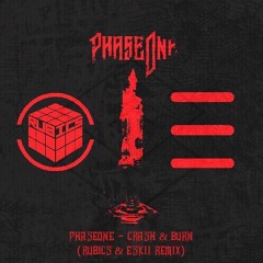 Phaseone (feat. Northlane) - Crash & Burn (Rubics & Eskii Remix)
