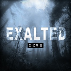 DICRIS - Exalted (Extended Mix)