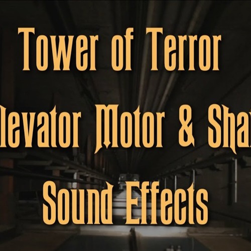 Stream Tower of Terror: Elevator Motor/Shaft Sounds by Victor Bic | Listen  online for free on SoundCloud