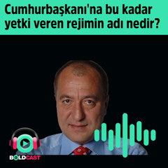 Mehmet Tezkan: Cumhurbaşkanı'na bu kadar  yetki veren rejimin adı nedir?