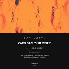 Boy North ft.  Jodie Knight  - Card Games (Ali Bakgor Remix)