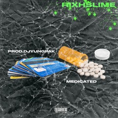 RIXHSLIME- MEDICATED (PROD.DJYUNGPAK)
