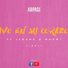 Arpagi Ft. J Sound & Naomi - Vivo En Mi Corazon (Version Edit)