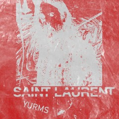 YURMS - SAINT LAURENT (prod. fatherblaze x maxvon)