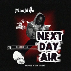 MacMilo - Next Day Air (Produced By Don Kurrensy)