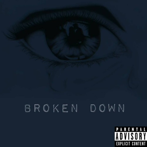 broken down (Prod. Young Taylor)