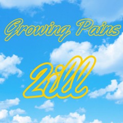 2ill - Growing Pains