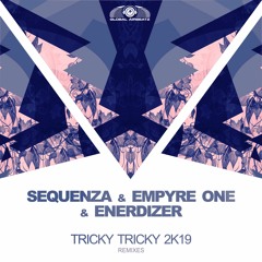 Sequenza X Empyre One X Enerdizer - Tricky Tricky 2k19 (GSB Remix Teaser)