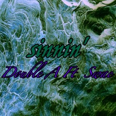 Double A ft. Swae - Sinnin' (prod. beatsbyswae)