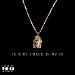 LA Duce - Back On My BS