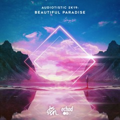 Audiotistic 2K19: Beautiful Paradise