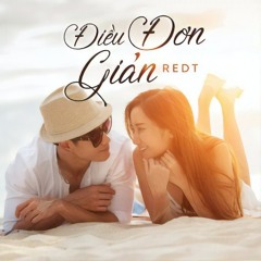 Điều Đơn Giản - RedT