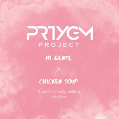 Mi Gente & Chicken Soup (PRTYGM Mashup) - J Balvin & Willy William vs Skrillex
