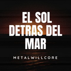 EL SOL DETRAS DEL MAR | POSTHARDCORE POP PUNK