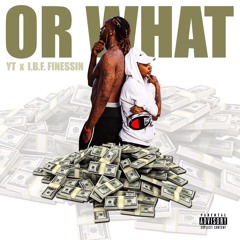 Or What Feat. I.b.f