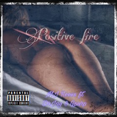 MJ Reese ft DrJay & Gpurp ---> Postive Fire