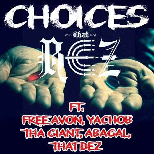 Choices ft. Free Avdon, Yachob Tha Gaint, Abagal,That Bez