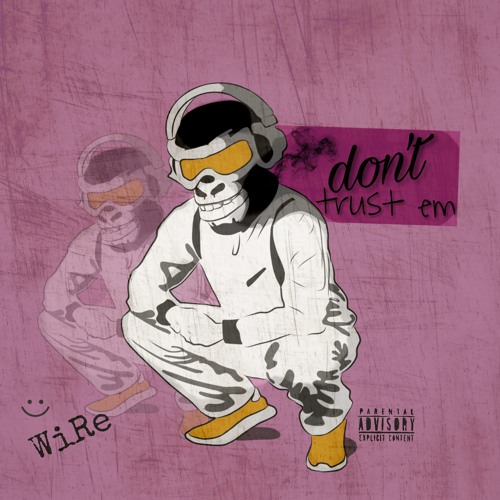 Don't Trust'Em Prod. By 808 Savage