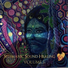 Shamanic Sound Healing (VOL1)