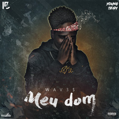 WAV3$ - Meu Dom