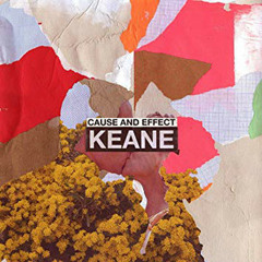 Keane - Cause & Effect