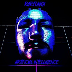 Rarfungi - Artificial Intelligence (Original Mix)