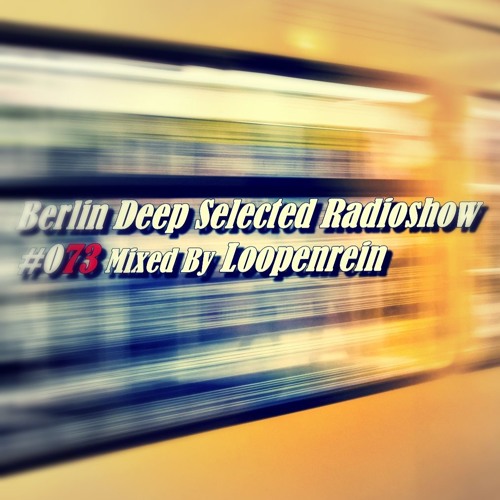 BDS Radioshow #073 - Mixed By Loopenrein